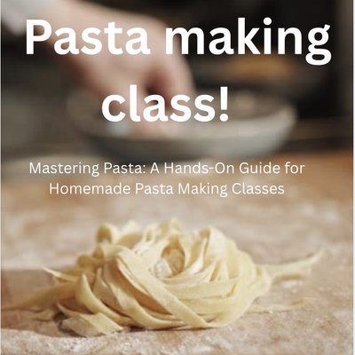 Pasta Making Class 10/27/2026