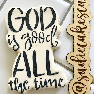 “God Is Good All The Time” Sugar Cookie 