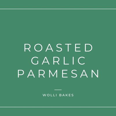 Roasted Garlic Parmesan 