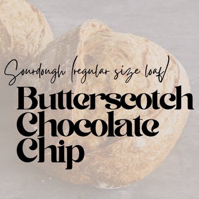 Sourdough Loaf - Butterscotch Chocolate Chip
