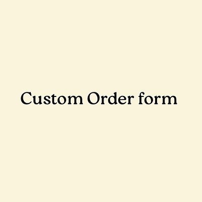 Custom Order Form 