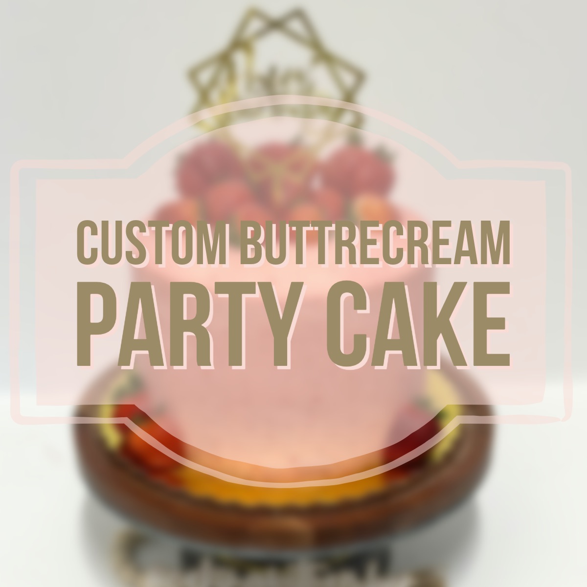 Custom Buttercream Party Cake 