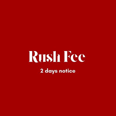 Rush Fee - 2 Day Notice