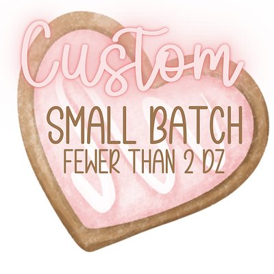 Custom Sugar Cookies - Small Batch  (fewer than 24)