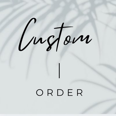 Custom Order