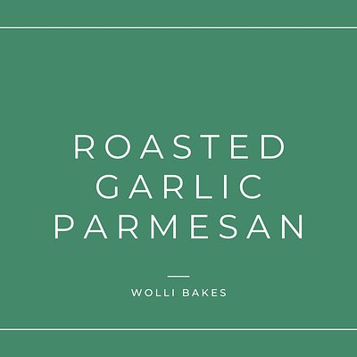 Roasted Garlic Parmesan 