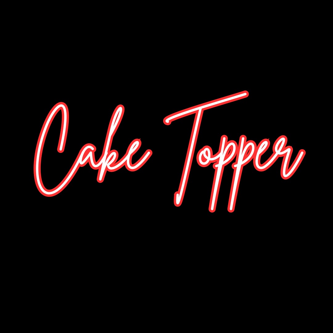 Cake Topper (insert request)