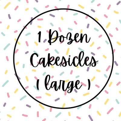 1 Dozen Cakesicles (large)