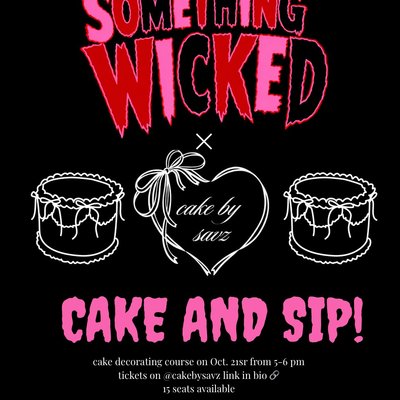 Something Wicked Cake & Sip 