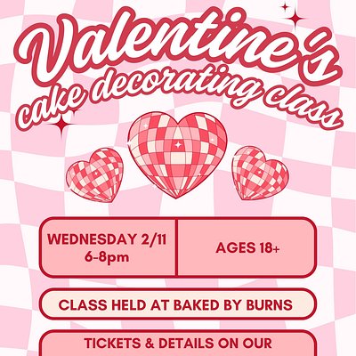 Valentine’s Day Cake Decorating Class 2/11 6-8pm