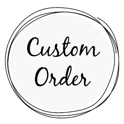 Custom Order #2For Carrie