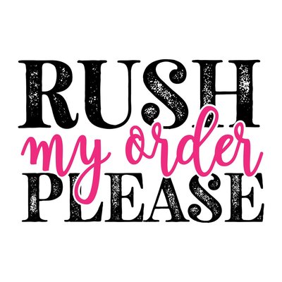 Rush My Order (Fee)