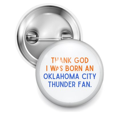 Thank God I’m An OKC Fan Wearable Button Pin In White 