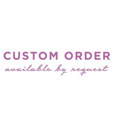 Custom Orders 