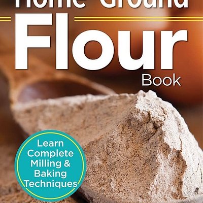 The Essential Home-Ground Flour Book By Sue Becker