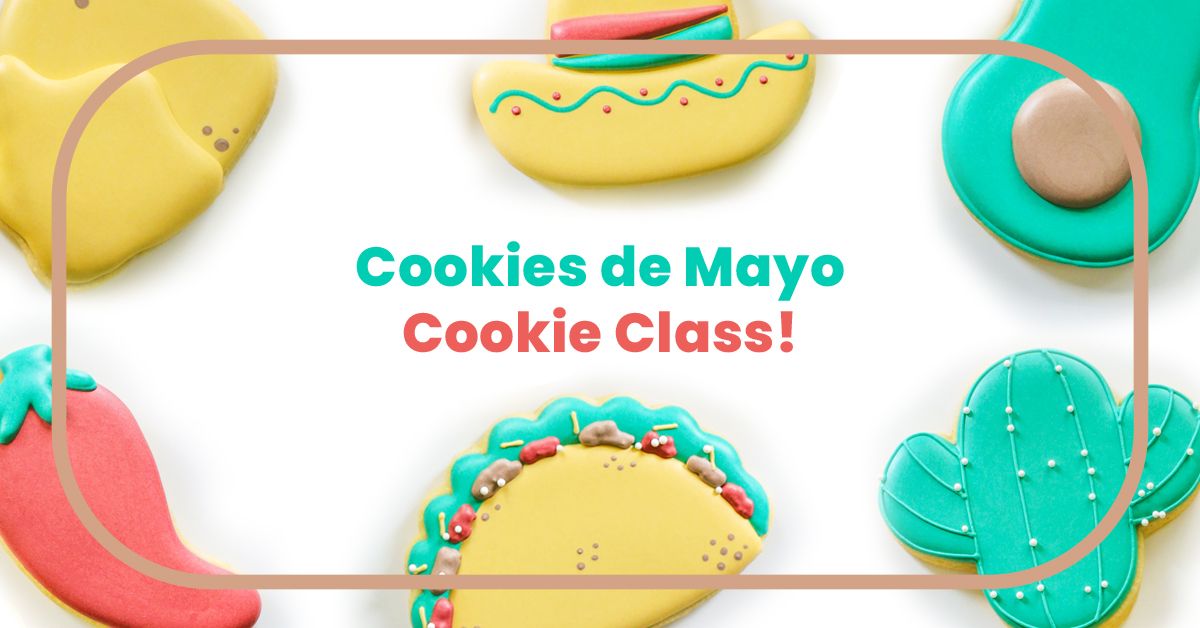 Cinco de Mayo Cookie Class
