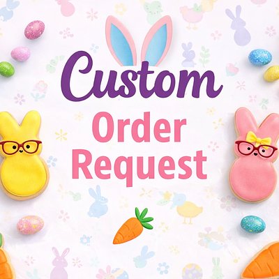 Custom Easter Order Request 