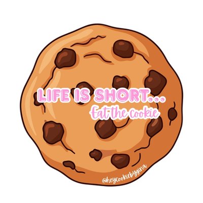Hey Cookie! Life Is Short Vinyl Sticker