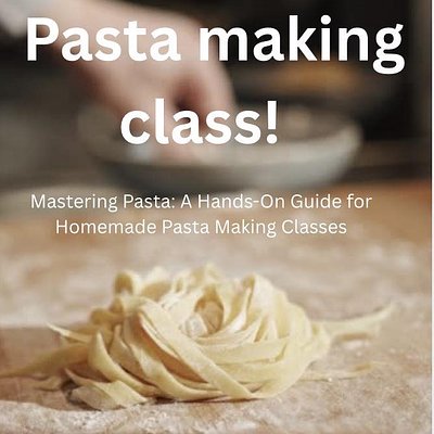 Pasta Making Class- 04/15/2026