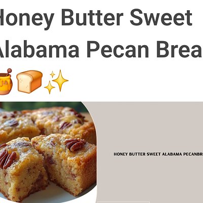 Honey Butter Sweet Alabama Pecan Bread