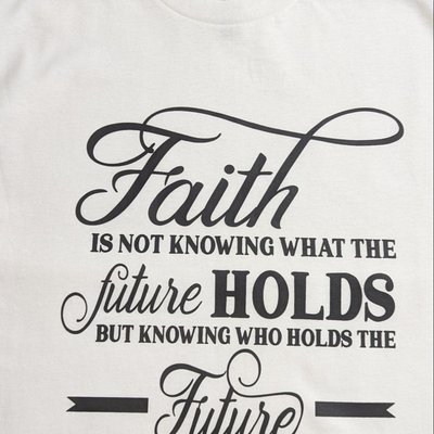 Faith is -  White T Shirt