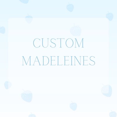 Custom Madeleines