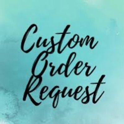 Custom Order Request