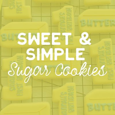 Sweet & Simple Sugar Cookies (2 Designs)