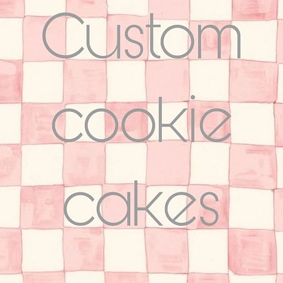 Custom Cookie Cakes 