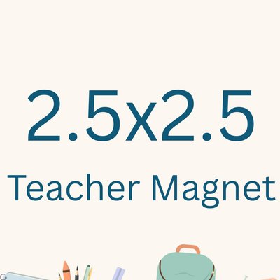 2.5x2.5 Teacher Magnet