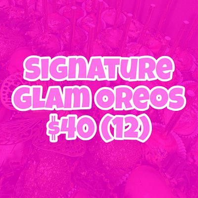 Signature Glam Oreos (Dozen)