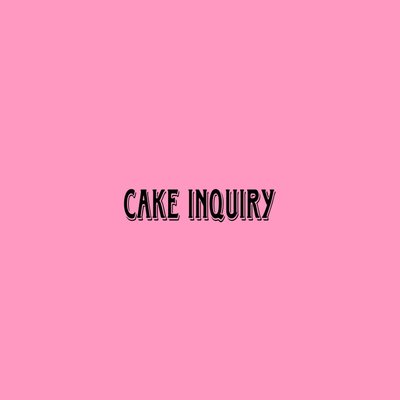 Cake Order Inquiry Of Any Kind