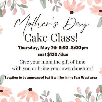 Mother’s Day Cake Class