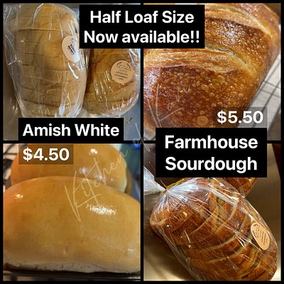 NEW! Half Loaf Size Amish White $4.50ea. Sourdough $5.50ea.