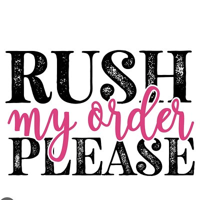 RUSH ORDERS 🏃🏾‍♀️💨 (48 Hours - 7 days) 