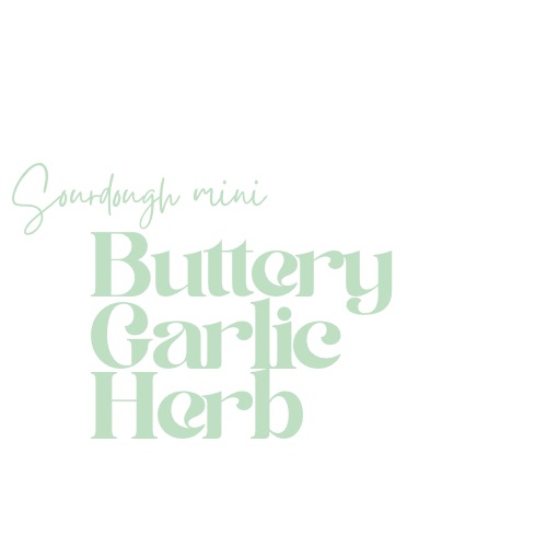 Mini Sourdough Loaf - Buttery Garlic Herb