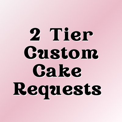 2 Tier Custom Cake Request 