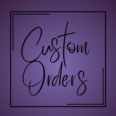 Custom Order