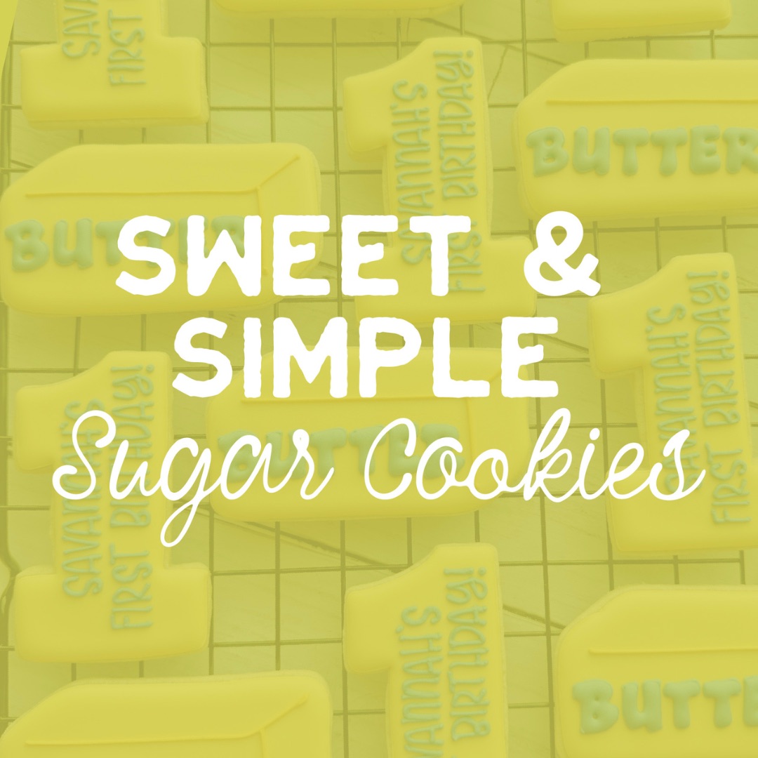 Sweet & Simple Sugar Cookies (2 Designs)
